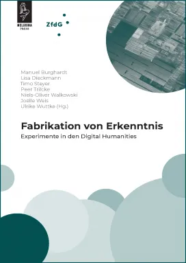Cover: Weißer Hintergrund. Im unteren Drittel überlappende,verschiedene graugrüne Kreise. Oben rechts in einem angeschnittenen Kreis das Luftbild eines Industriegebäudes in Graustufen. Oben links Logo und Name von Melusina Press, ein schwarzes Rechteck mit dem weißen Umriss einer Meerjungfrau, rechts daneben ZfdG. Titelei: Manuel Burghardt, Lisa Dieckmann, Timo Steyer, Peer Trilcke, Niels-Oliver Walkowski, Joëlle Weis, Ulrike Wuttke (Hg.). Fabrikation von Erkenntnis. Experimente in den Digital Humanities.